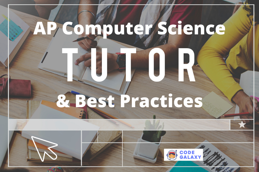 Best Tutors & Best Practices to Score Highly on APCS Exam