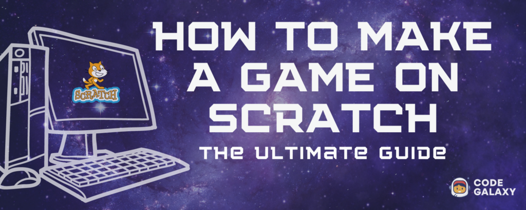 How To Make a Game on Scratch: The Ultimate Guide